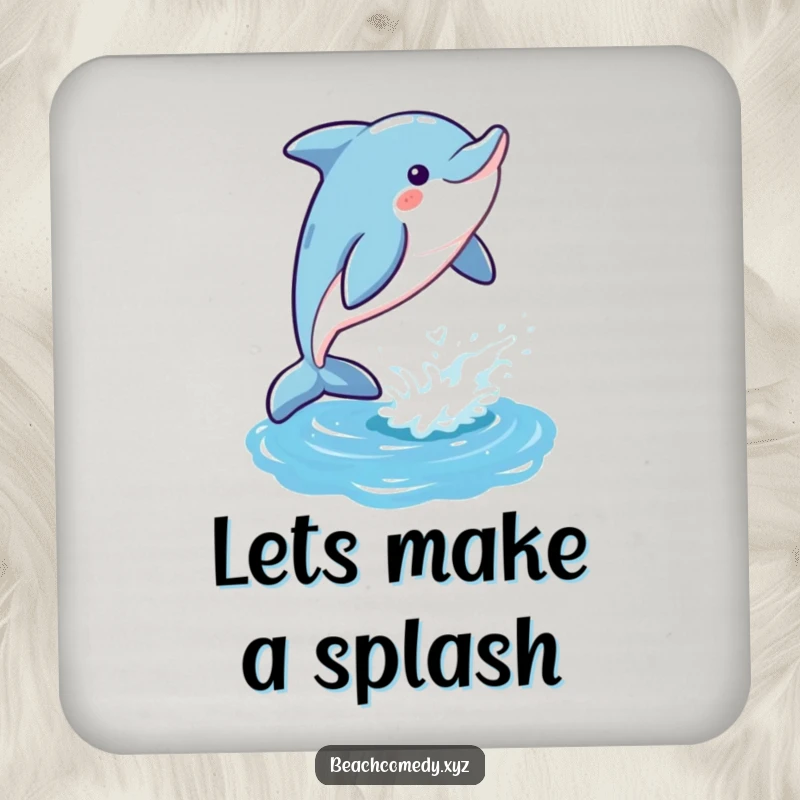 Funny dolphin drink coaster featuring a playful dolphin leaping gleefully out of a shimmering ocean, a humorous and practical table accessory.